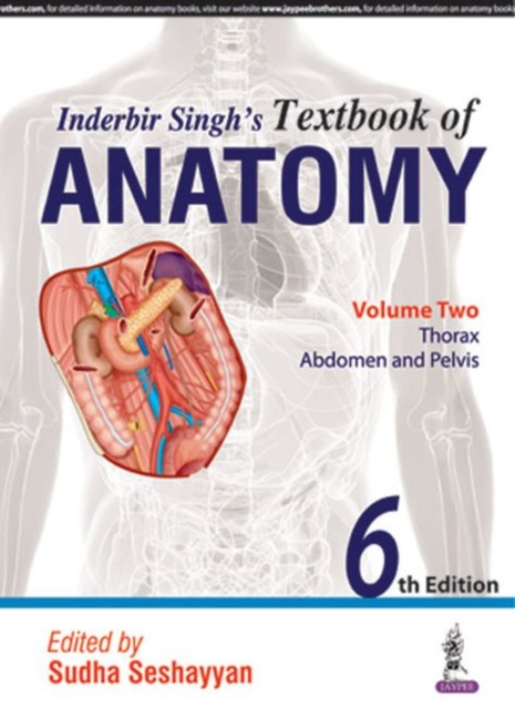 Inderbir Singh's Textbook of Anatomy : Volume 2: Thorax, Abdomen and Pelvis, Paperback / softback Book