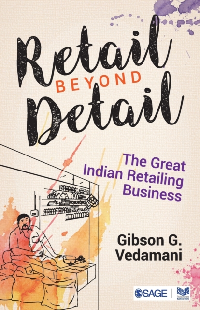 Retail Beyond Detail : The Great Indian Retailing Business, Paperback / softback Book