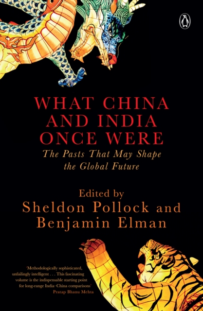 What China and India Once Were : The Pasts That May Shape the Global Future, EPUB eBook