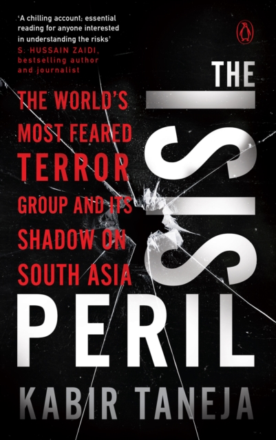 The ISIS Peril : The World's Most Feared Terror Group and Its Shadow on South Asia, EPUB eBook