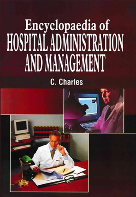 Encyclopaedia Of Hospital Administration And Management (Hospital Health Care Services), EPUB eBook