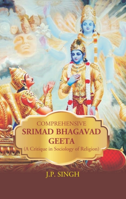 Comprehensive Srimad Bhagwat Geeta (A Critique in Sociology of Religion), EPUB eBook