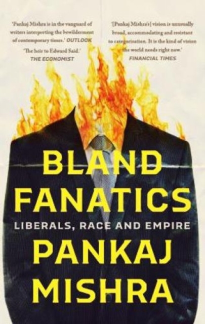 Bland Fanatics : Liberals, Race and Empire, Hardback Book
