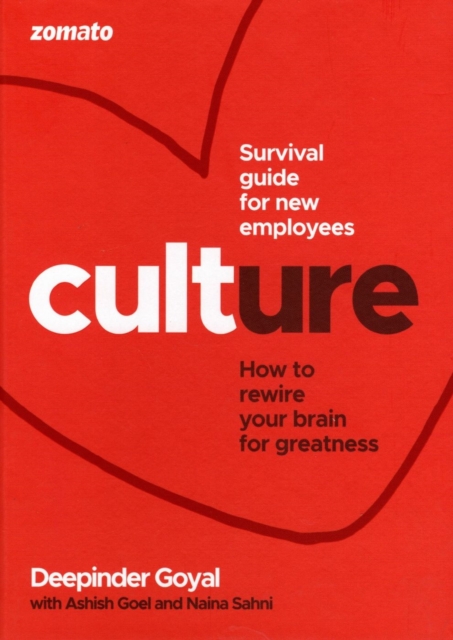 CULTure at Zomato : How to Rewire Your Brain for Greatness, Hardback Book