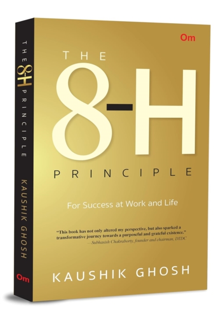 The 8-H Principle : For Success at Work and Life, Paperback / softback Book