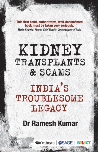 Kidney Transplants and Scams : India's Troublesome Legacy, Paperback / softback Book