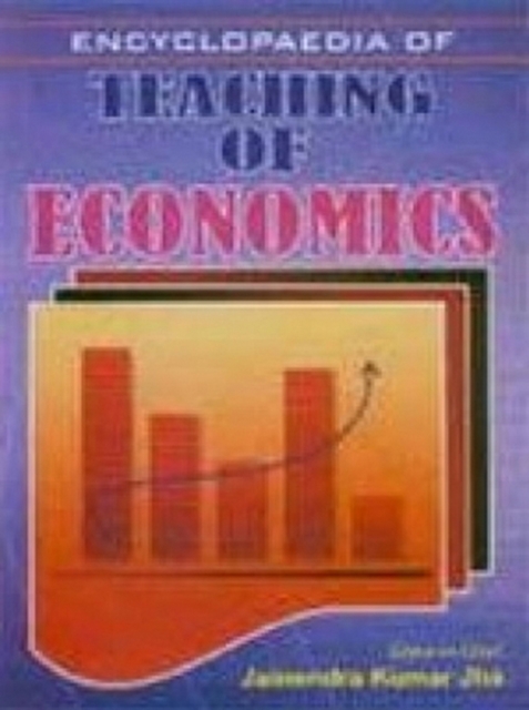 Encyclopaedia Of Teaching Of Economics (Current Trends In Economics), EPUB eBook