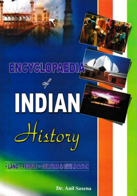 Encyclopaedia of Indian History Land, People, Culture and Civilization (Great Mugals), PDF eBook