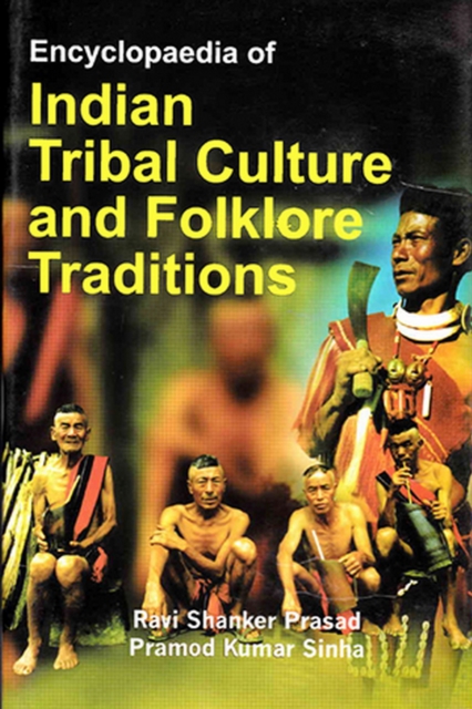 Encyclopaedia of Indian Tribal Culture and Folklore Traditions (Genesis of Indian Tribes), PDF eBook