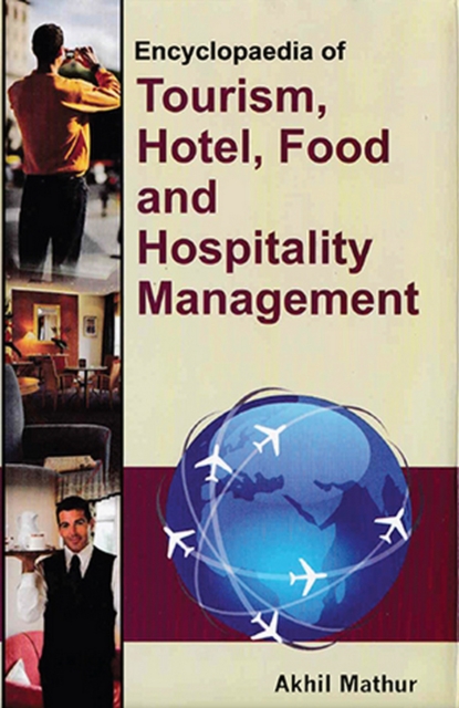 Encyclopaedia of Tourism, Hotel, Food and Hospitality Management (Tourism Promotion Organizations), PDF eBook