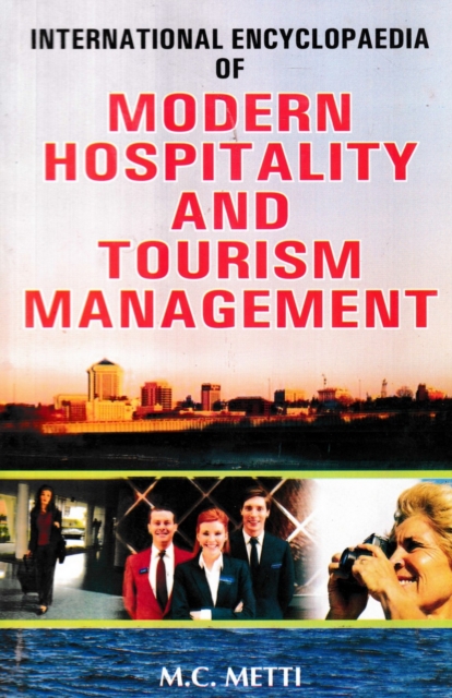 International Encyclopaedia of Modern Hospitality and Tourism Management (Hospitality and Facilities in Hotel Management), EPUB eBook
