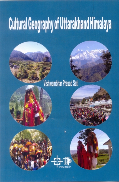 Cultural Geography Of Uttarakhand Himalaya (Where Folk Dances With Nature's Rhythm), EPUB eBook