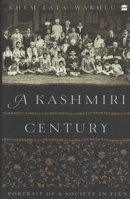 A Kashmiri Century : Portrait of a Society in Flux, Hardback Book