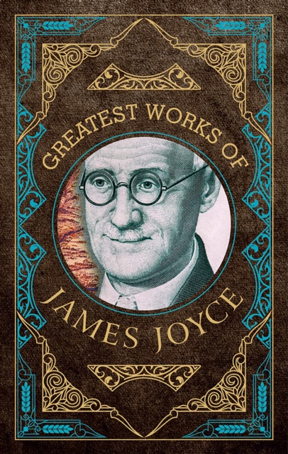 Greatest Works of James Joyce (Deluxe Hardbound Edition), EPUB eBook