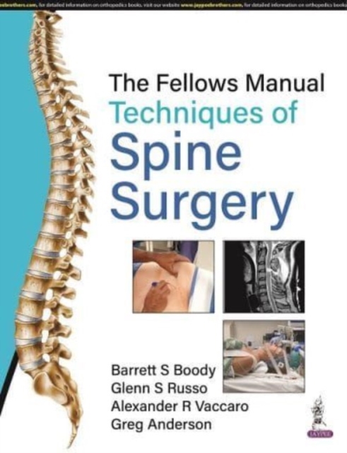 The Fellows Manual Techniques of Spine Surgery, Hardback Book