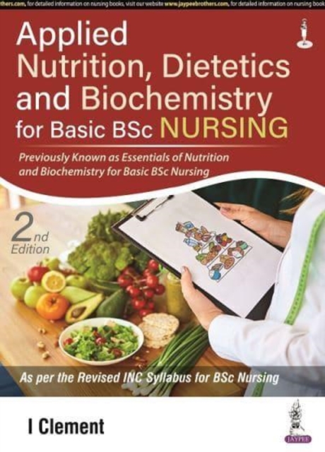 Applied Nutrition, Dietetics and Biochemistry for Basic BSc Nursing, Paperback / softback Book