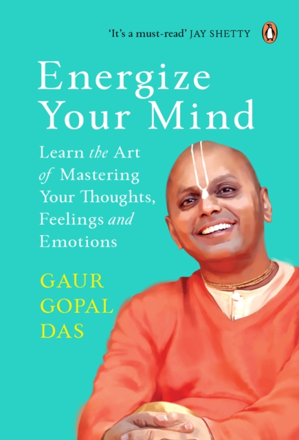 Energize Your Mind : Learn the Art of Mastering Your Thoughts, Feelings and Emotions, EPUB eBook