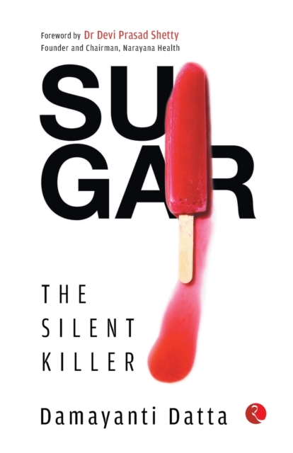 SUGAR : The Silent Killer, Paperback / softback Book