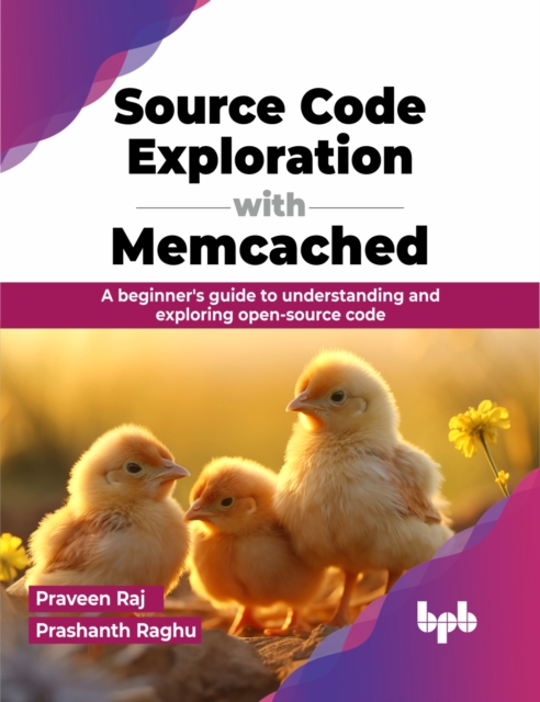 Source Code Exploration with Memcached : A Beginner's Guide to Understanding and Exploring Open-Source Code, Paperback / softback Book