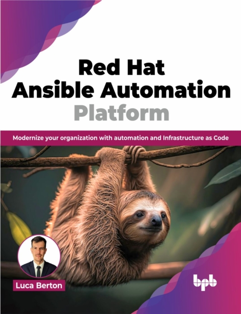 Red Hat Ansible Automation Platform : Modernize your organization with automation and Infrastructure as Code, Paperback / softback Book