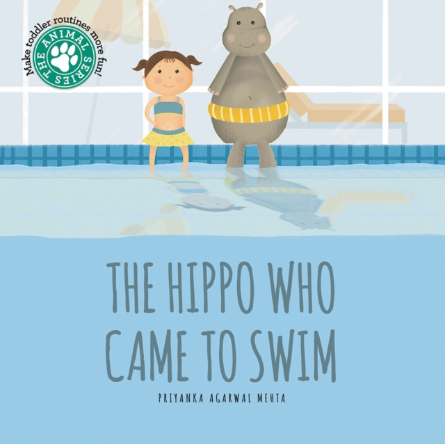 The Hippo Who Came to Swim, Hardback Book