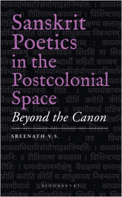 Sanskrit Poetics in the Postcolonial Space : Beyond the Canon, Hardback Book