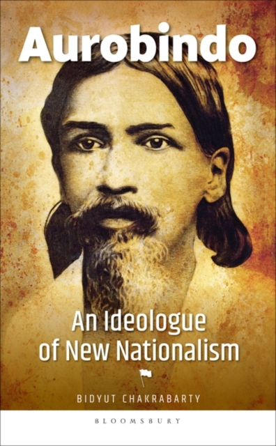 Aurobindo : An Ideologue of New Nationalism, Hardback Book