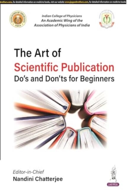 The Art of Scientific Publication : Do's and Don'ts for Beginners, Paperback / softback Book