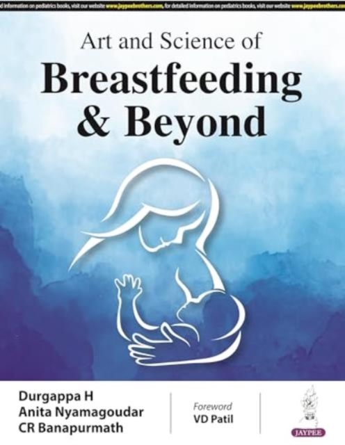 Art and Science of Breastfeeding & Beyond, Paperback / softback Book