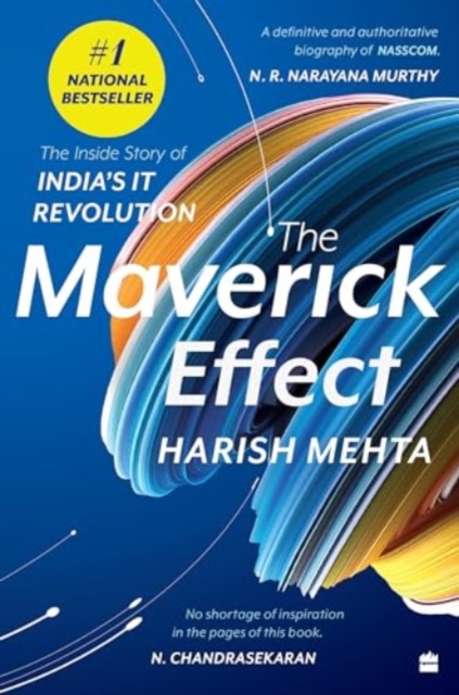 The Maverick Effect : The Inside Story of India's IT Revolution, Paperback / softback Book