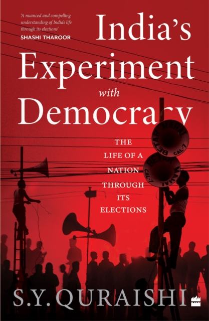India's Experiment with Democracy : The Life of a Nation Through Its Elections, Paperback / softback Book
