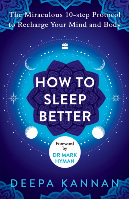 How to Sleep Better : The Miraculous Ten-step Protocol to Recharge Your Mind and Body, Paperback / softback Book