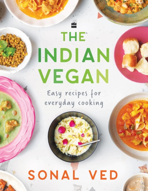 The Indian Vegan : Easy Recipes for Everyday Cooking, Hardback Book