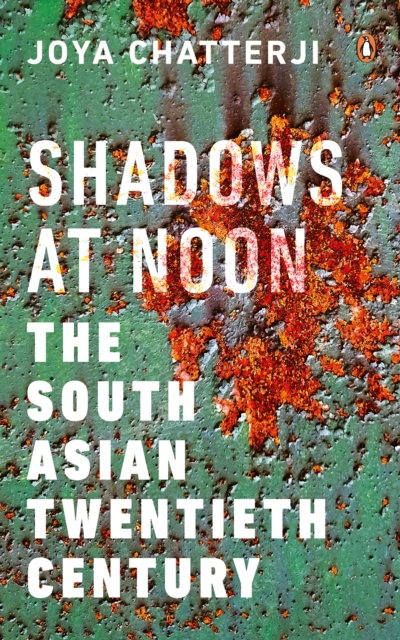Shadows at Noon : The South Asian Twentieth Century, EPUB eBook