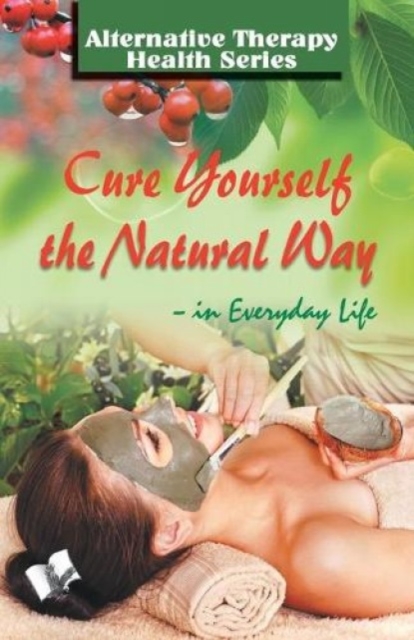 Cure Yourself the Natural Way, Paperback / softback Book