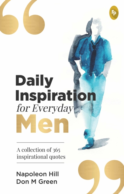 Daily Inspiration For Everyday Men : A collection of 365 inspirational quotes, EPUB eBook