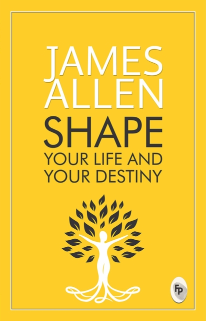 Shape Your Life And Your Destiny, EPUB eBook