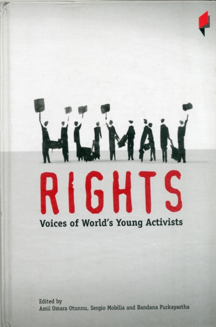 Human Rights: Voices of World's Young Activists, Hardback Book