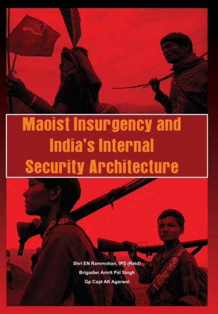 Maoist Insurgency and India's Internal Security Architecture, Hardback Book