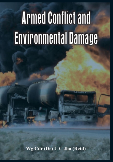 Armed Conflict and Environmental Damage, Hardback Book