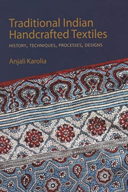 Traditional Indian Handcrafted Textile Vols I & II : History, Techniques, Processes, and Designs, Undefined Book