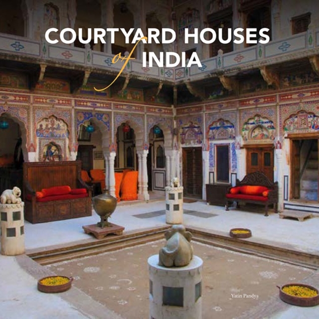 Courtyard Houses of India, Hardback Book