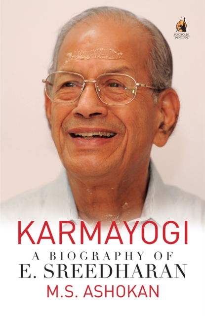 Karmayogi : A Biography of E. Sreedharan, EPUB eBook