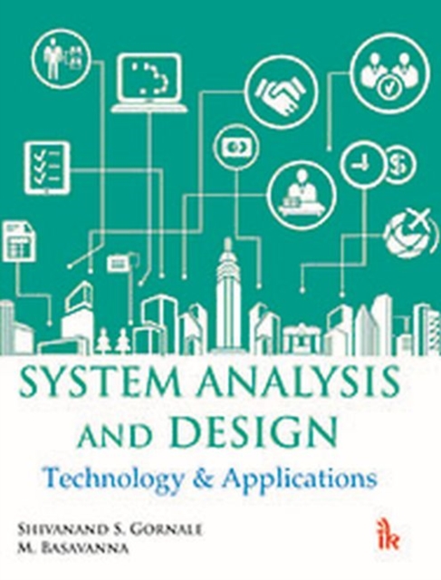 System Analysis and Design : Technology & Applications, Paperback / softback Book
