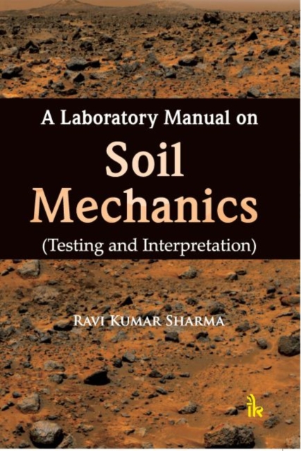 A Laboratory Manual on Soil Mechanics : Testing and Interpretation, Paperback / softback Book