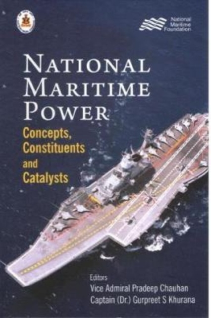 National Maritime Power : Concepts Constituents and Catalysts, Hardback Book