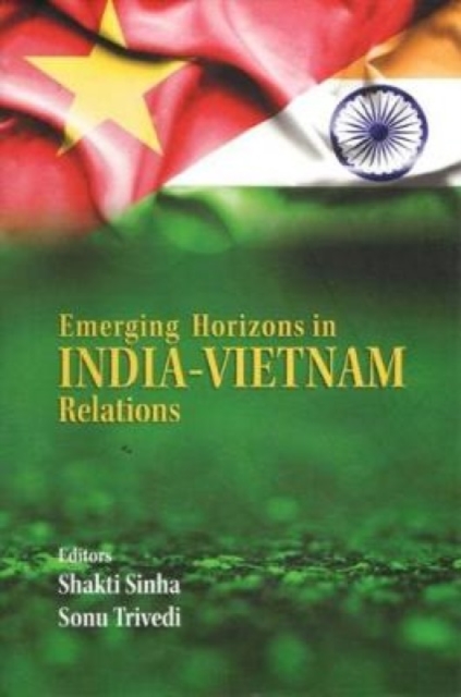 Emerging Horizons in India-Vietnam Relations, Hardback Book