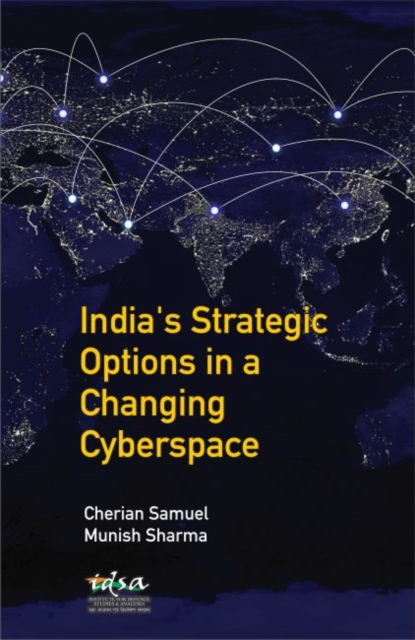 India's Strategic Options in a Changing Cyberspace, Hardback Book