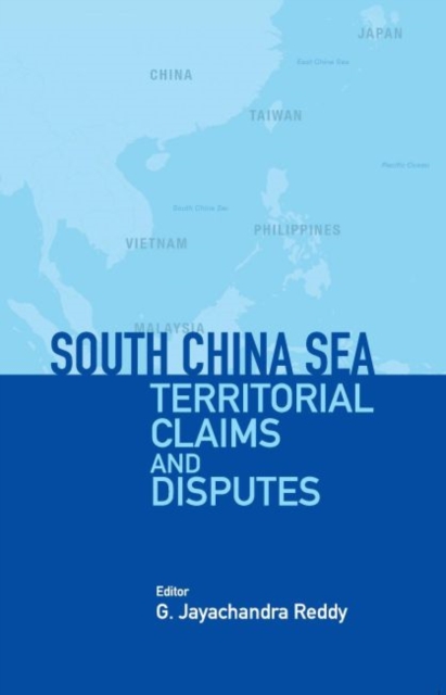 South China Sea : Territorial Claims and Disputes, Hardback Book