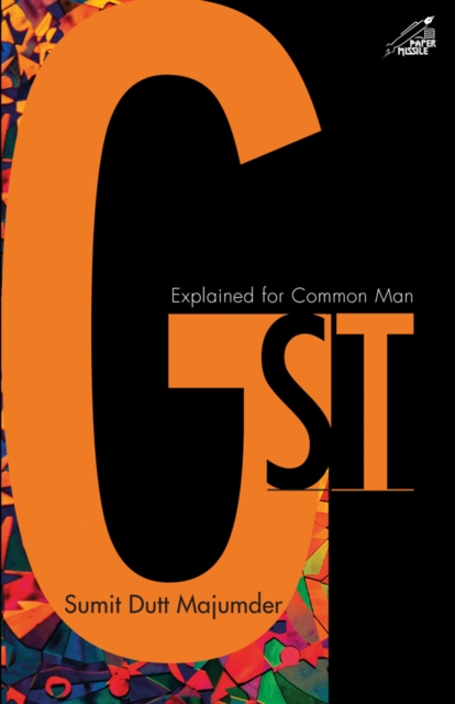 Gst (in India) : Explained for Common Man, Undefined Book